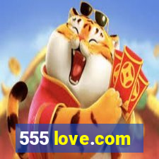 555 love.com